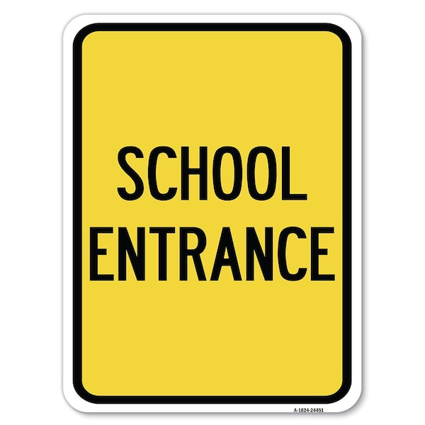School Entrance Heavy-Gauge Aluminum Rust Proof Parking Sign, 18" x 24", A-1824-24451